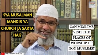 Kya Musalman Mandir Ya Church Ja Sakta Hai | Dr Zakir Naik