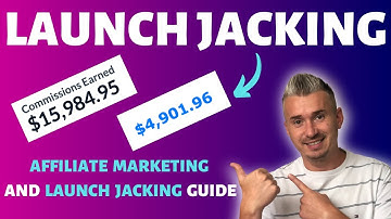 Launch Jacking 2022: Complete Guide How To Make Money With Launch Jacking And Affiliate Marketing