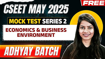 Economics & Business Environment  Mock Test Series 2 | CSEET MAY 2025