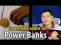 La verdad, lo que no te dicen de los power banks