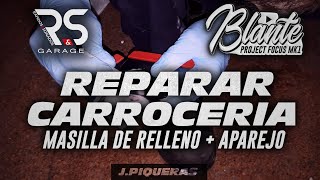 REPARAR CARROCERIA con MASILLA + APAREJO | J.PIQUERAS | PROJECT FOCUS MK1 &quot;BLÁNTE&quot;