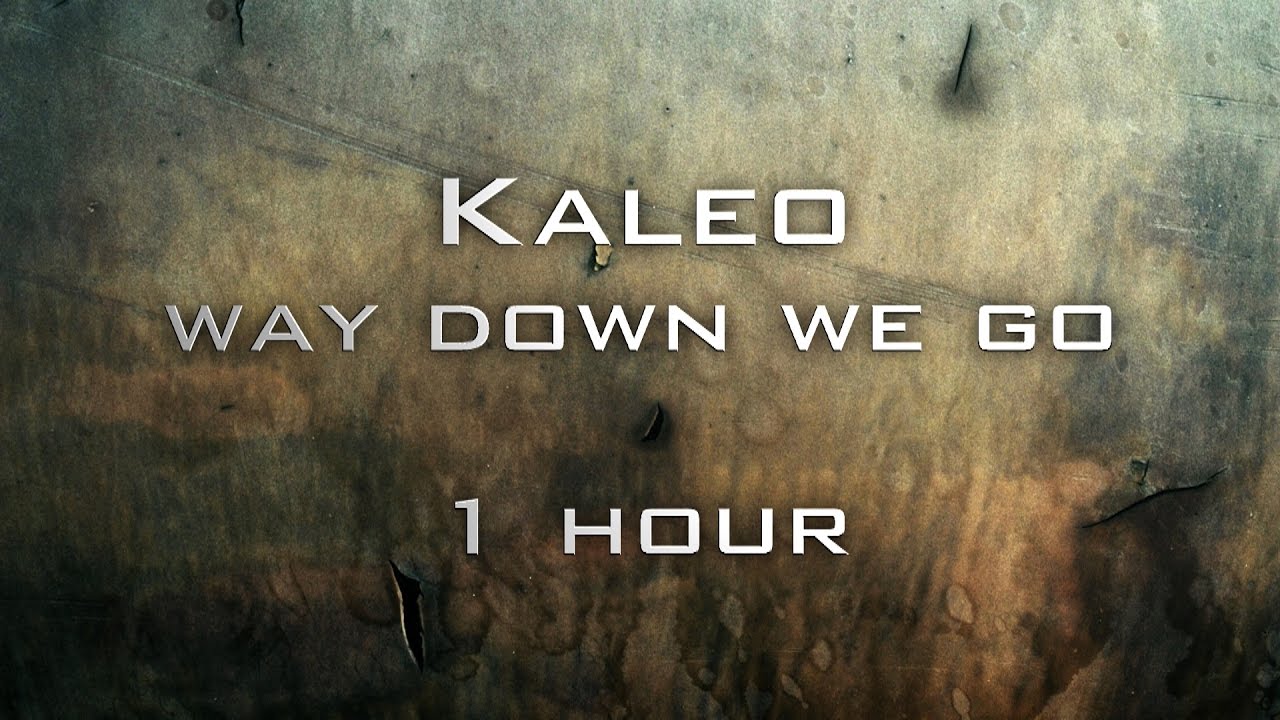 Kaleo   Way down we go Lyrics 1 hour