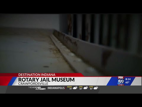 Destination Indiana: Inside Crawfordsville's Rotary Jail Museum