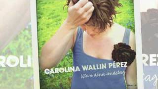 Video thumbnail of "Carolina Wallin Pérez "Utan dina andetag""
