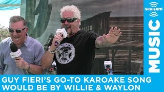 Guy Fieri's go-to karoake song would be by Willie and Waylon