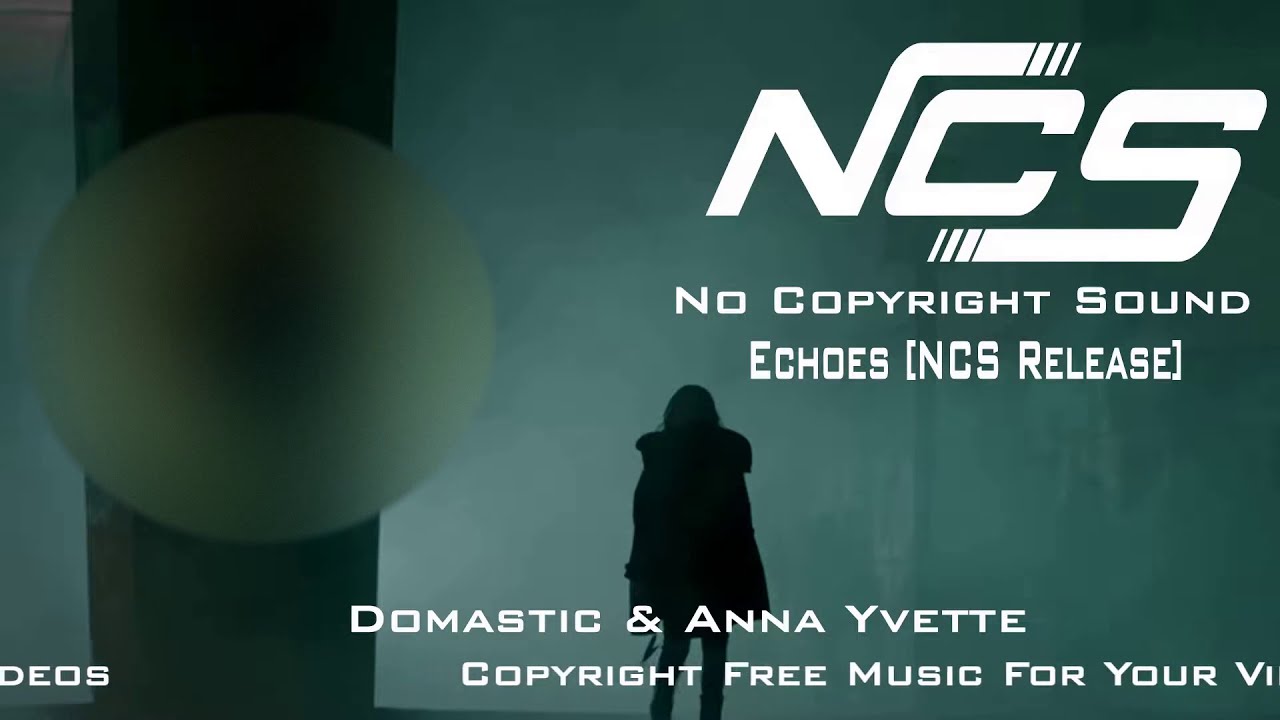 Echoes [NCS Release] -  Domastic & Anna Yvette | (Best Of No Copyright Music - Lyrical)