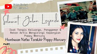 Detik-Detik Kepergian Poppy Mercury Di Hadapan Keluarganya (Part 4)