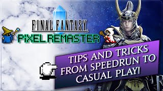 Final Fantasy Pixel Remaster: Speedrun Strats for Casual Play! Tips/Tricks Learned from the Best!