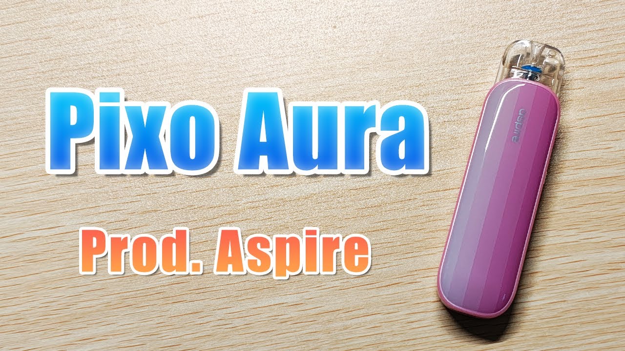 Aspire - Pixo Aura ~ボタンレス化で簡単に