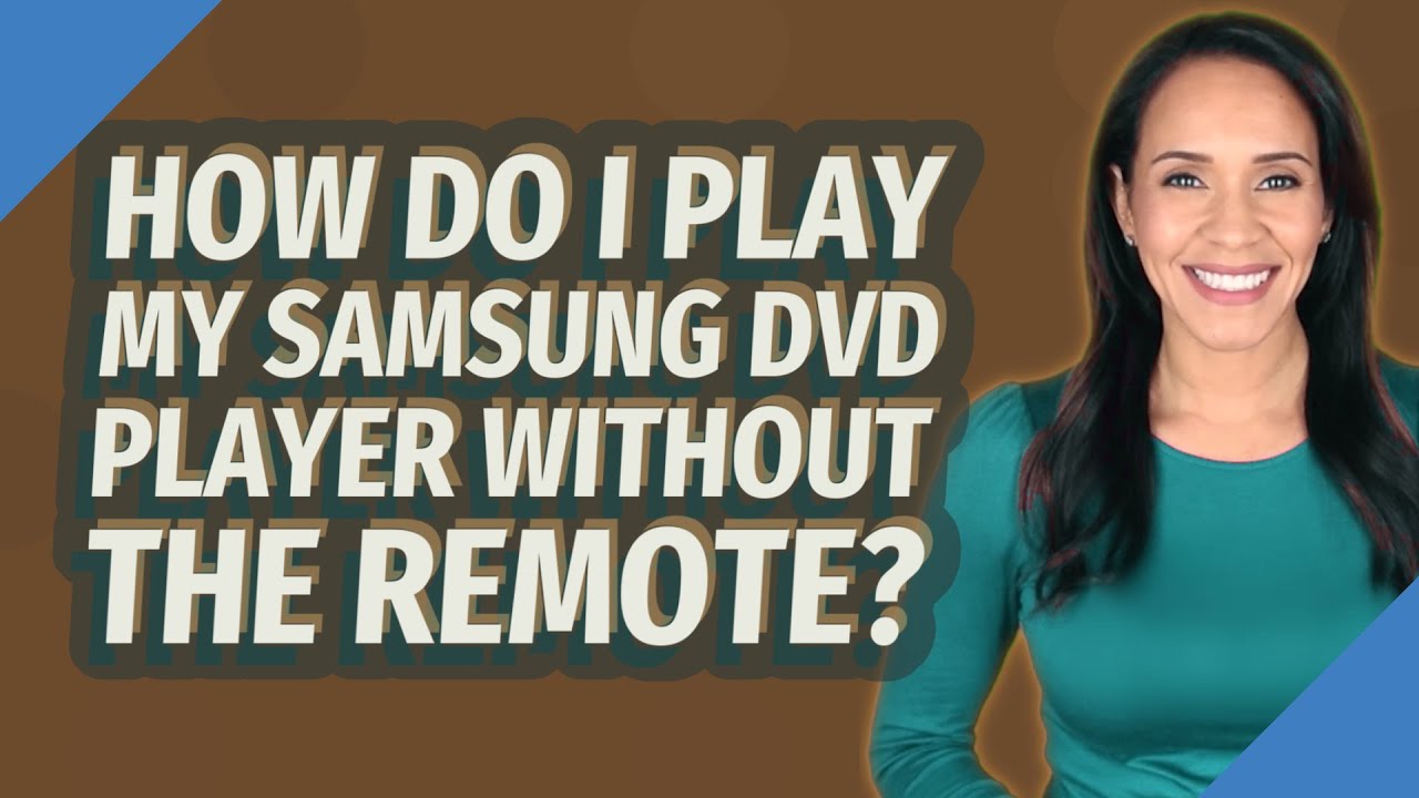 How do I play my Samsung DVD player without the remote? - YouTube