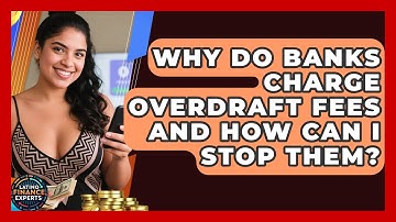 Why Do Banks Charge Overdraft Fees And How Can I Stop Them? - Latino Finance Experts