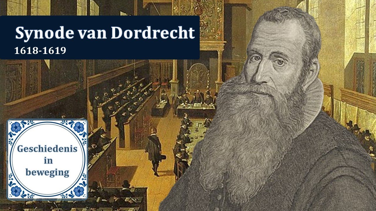 Wat Was De Synode Van Dordrecht Steden En Burgers Historische 