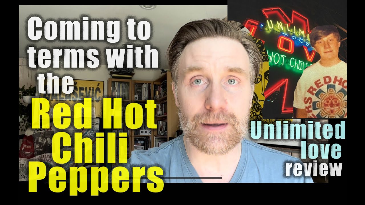 Coming to terms with the Red Hot Chili Peppers "Unlimited Love" Review