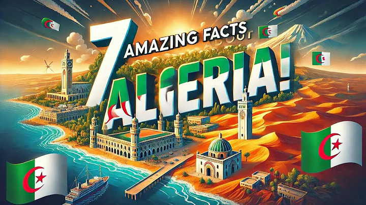 🌍 7 Amazing Facts About Algeria!