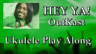 Hey Ya! - OutKast - Ukulele Play Along