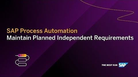SAP Process Automation - Maintain Planned Independent Requirements