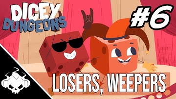 Dicey Dungeons #6 - Losers, Weepers