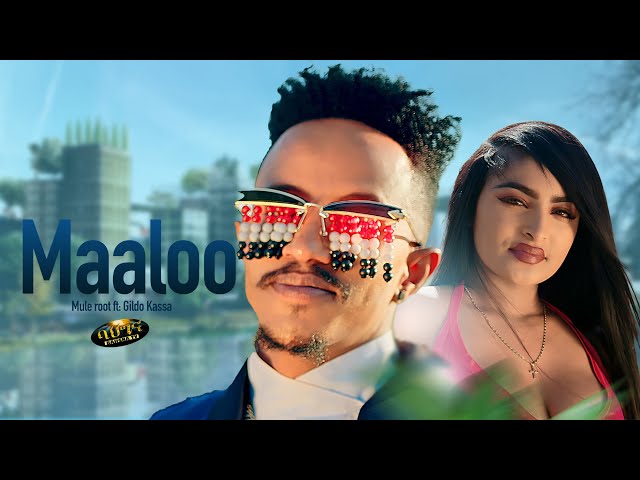 New Ethiopian music 2023 _ Mule Root ft: Gildo Kassa _ Maaloo - ማሎ (Official video) class=