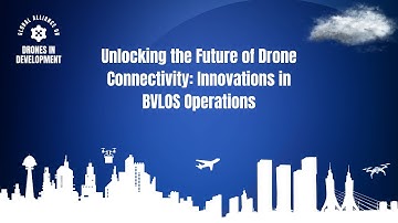 Unlocking the Future of Drone Connectivity: Innovations in BVLOS Operations
