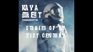 "Stories of the 21st Century" Official Music Video - Kaya Street
