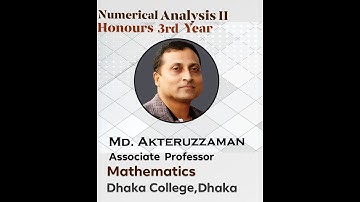 MAT306,Numerical Analysis II,Power Method,Lec#01, Md.Akteruzzaman, Associate Professor,Dhaka College