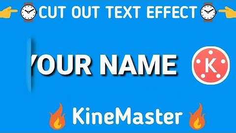 NEXT Video|How to make a CUT OUT TEXT EFFECT in Kinemaster | KineMaster Tutorials