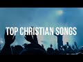 Top christian songs 1 hour nonstop