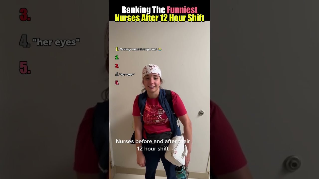 Ranking The Funniest Nurses After 12 Hour Shift Funny