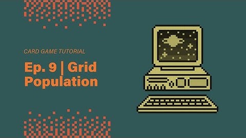 Tutorial - Deckbuilding Card Game in Unity | Ep. 9 - Grid Population