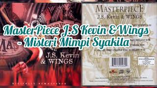 MasterPiece J.S Kevin &Wings  - Misteri Mimpi Syakila