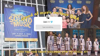 Sound of Music On Tour Q&amp;A (OTW to Utica, NY)