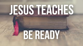 Christ NCT | 04-03-22 | Jesus Teaches Be Ready