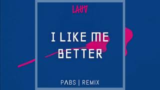 LAUV - I Like Me Better (Pabs Remix) [FREE DOWNLOAD]