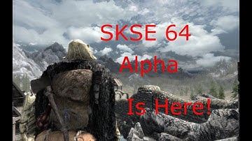 Skyrim SE: SKSE64 is here in Alpha, but....