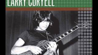 Video thumbnail of "• Larry Coryell • Yesterdays"