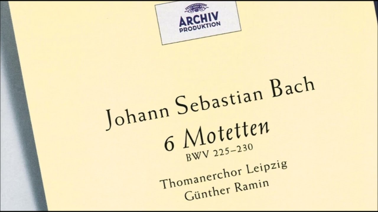 J. S. Bach - 6 Motetten BWV 225–230 - Thomanerchor Leipzig & G. Ramin