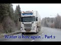 Winter Trucking in Northern Scandinavia. Oct  Nov  2019 Part 2