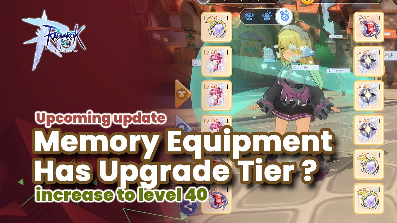 Memory Equipment Upgrade to level 40 and Tier Level | Ragnarok Mobile ...