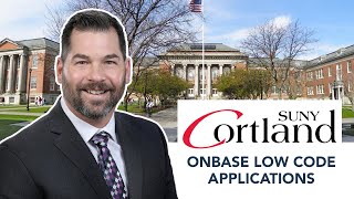 How SUNY Cortland Built 15+ OnBase Low-Code Applications with OnBase for Higher Education