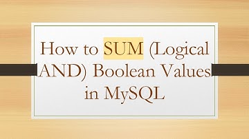 How to SUM (Logical AND) Boolean Values in MySQL