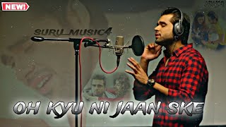 Oh kyu ni jaan ske(full song)_letest_punjabi_sad_song_2024| ninja | suru_music4 | #newpunjabisong __