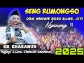 🔴NGAJI BARENG KH.KHASANUN TERLUCU PENUH ILMU ||SING RUMONGSO ORA NDUWE DOSO BLAS...!?NGACUNG..!!