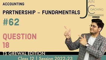 Question 18 - Partnership Fundamentals | 12th Acc TS Grewal