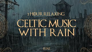 Celtic Music with rain  Medieval Fantasy Music  Music for Sleep, Study, Relax, Ambience