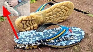 Making strong sandals from old boots