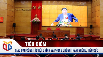 Giao ban công tác Nội chính và phòng chống tham nhũng, tiêu cực