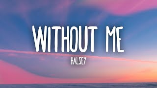 without me by Halsey 1 hour.