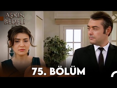 Aşkın Bedeli | 75. Bölüm Full İzle