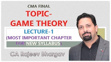 Game Theory Lecture-1 (For CMA Final)