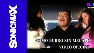 Chuy Lizarraga y Su Banda Tierra Sinaloense - Como Burro Sin Mecate (Video Oficial) HD